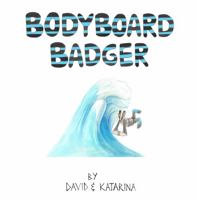 Bodyboard Badger null Book Cover