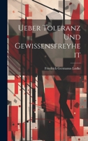 Ueber Toleranz und Gewissensfreyheit 1022379062 Book Cover