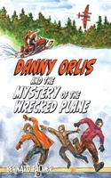 Danny Orlis and the Wrecked Plane 1622459628 Book Cover