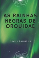 AS RAINHAS NEGRAS DE ORQUIDAE: AS ARMAS DE ORQUIDAE (Portuguese Edition) 6500923286 Book Cover