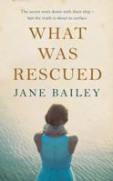What Was Rescued 1477823158 Book Cover