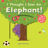 I Thought I Saw an Elephant! 1536205745 Book Cover