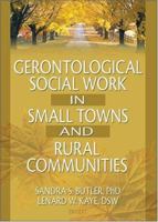 Gerontological Social Work in Small Towns and Rural Communities 0789016931 Book Cover