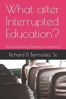 What after Interrupted Education?: Incorporating Distance Learning B08FVQVB8J Book Cover