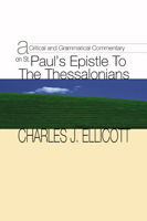 A Critical And Grammatical Commentary On St. Paul's Epistles To The Thessalonians 1022063987 Book Cover