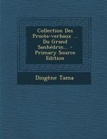 Collection Des Procès-Verbaux ... Du Grand Sanhédrin... 1247007081 Book Cover