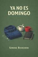 Ya no es domingo: Dos ciudades, un respiro B0GL37DVKB Book Cover