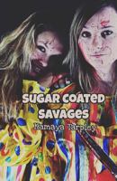 Sugar Coated Savages 1979739587 Book Cover