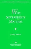 Why Sovereignty Matters (Aei Studies on Global Environmental Policy) 0844771171 Book Cover