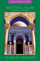 Meeting Islam: A Guide For Christians (A Many Mansions Book) B003UHU7LW Book Cover