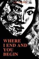 Where I End And You Begin B09WX1MZ4F Book Cover