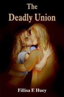 The Deadly Union 1418449695 Book Cover