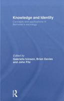Knowledge and Identity: Concepts and Applications in Bernstein's Sociology 1138974056 Book Cover
