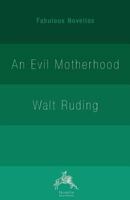 An Evil Motherhood: An Impressionist Novel (1896) 0648238857 Book Cover