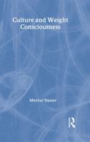 Culture and Weight Consciousness 0415161533 Book Cover