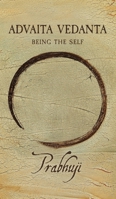 Advaita Vedanta: Being the Self 1945894202 Book Cover