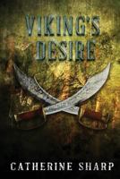 Viking's Desire: Sexy-Romance Novel: A Viking Love Story 1496084896 Book Cover