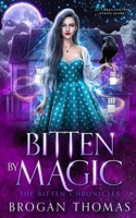 Bitten by Magic (The Bitten Chronicles) 1915946735 Book Cover