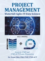 Project Management Waterfall-Agile-It-Data Science: Great for Pmp and Pmi-Acp Exams Preparation 1665567090 Book Cover