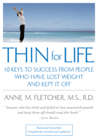 Thin for Life: 10 Keys to Success from People Who Have Lost Weight and Kept It Off 1881527301 Book Cover