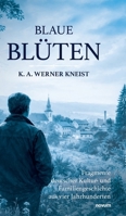 Blaue Blüten: Fragmente deutscher Kultur- und Familiengeschichte aus vier Jahrhunderten (German Edition) 3991850737 Book Cover