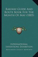 Railway Guide And Route Book For The Month Of May 1120686229 Book Cover