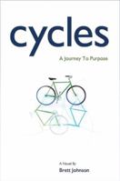 Cycles: A Journey to Purpose 0982696221 Book Cover