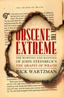 Obscene in the Extreme: The Burning and Banning of John Steinbeck's the Grapes of Wrath 1586487671 Book Cover