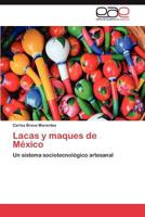 Lacas y Maques de Mexico 3848471663 Book Cover