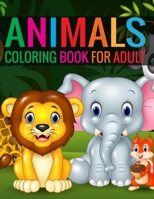 Animals Coloring Book For Adult: Animals Coloring Book for adult Boys, Girls, Fun Early Learning, Relaxation 1696162173 Book Cover