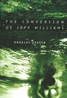 The Conversion of Jeff Williams 1560851783 Book Cover