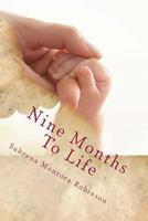Nine Months To Life 1495434087 Book Cover