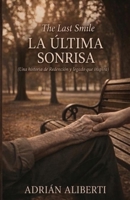LA ÚLTIMA SONRISA: Una historia de redención y búsqueda. (Spanish Edition) B0GV7LQSKD Book Cover