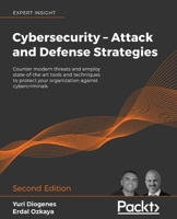 Cybersecurity - Attack and Defense Strategies: Infrastructure security with Red Team and Blue Team tactics 1788475291 Book Cover