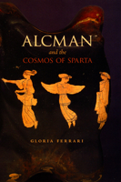 Alcman and the Cosmos of Sparta 0226668681 Book Cover