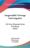 Ausgewahlte Vortrage Und Augsatze: Mit Einer Biographischen Einleitung (1885) 1021561444 Book Cover