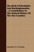 The Birds of Berkshire and Buckinghamshire: A Contribution to the Natural History of the Two Counties (Classic Reprint) 0548824541 Book Cover