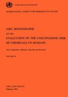 Allyl Compounds, Aldehydes, Epoxides and Peroxides : The Evaluation of Carcinogenic Risks to Humans 9283212363 Book Cover