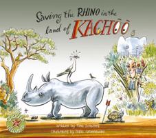 Saving the Rhino in the Land of Kachoo 1431407607 Book Cover