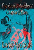 The Grace Murders: Caspar's Run 1927397367 Book Cover