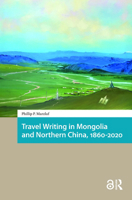 Travel Writing in Mongolia and Northern China, 1860-2020: 10.5117/9789463726269 9463726268 Book Cover