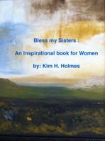 BLESS MY SISTERS: AN INSPIRATIONAL BOOK FOR WOMEN B0FHHXDX9L Book Cover