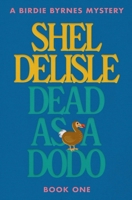 Dead As A Dodo (A Birdie Byrnes Mystery) B0DZH8BFYG Book Cover