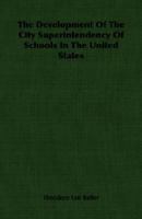 The Development Of The City Superintendency Of Schools In The United States 1406762628 Book Cover