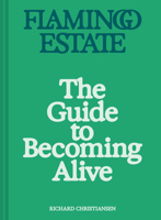 Flamingo Estate: The Guide to Becoming Alive 1797229176 Book Cover