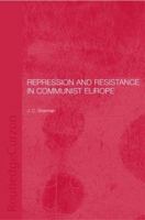 Repression and Resistance in Communist Europe 1138371017 Book Cover