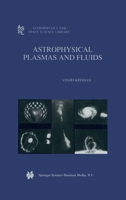 Astrophysical Plasmas and Fluids (Astrophysics and Space Science Library) 0792354907 Book Cover