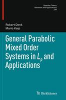 General Parabolic Mixed Order Systems in LP and Applications 331937592X Book Cover