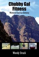 Chubby Gal Fitness: Weekend Exercise Getaway 1432787926 Book Cover