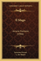 Il Mago: Arcane Fantasie (1906) 1161204466 Book Cover